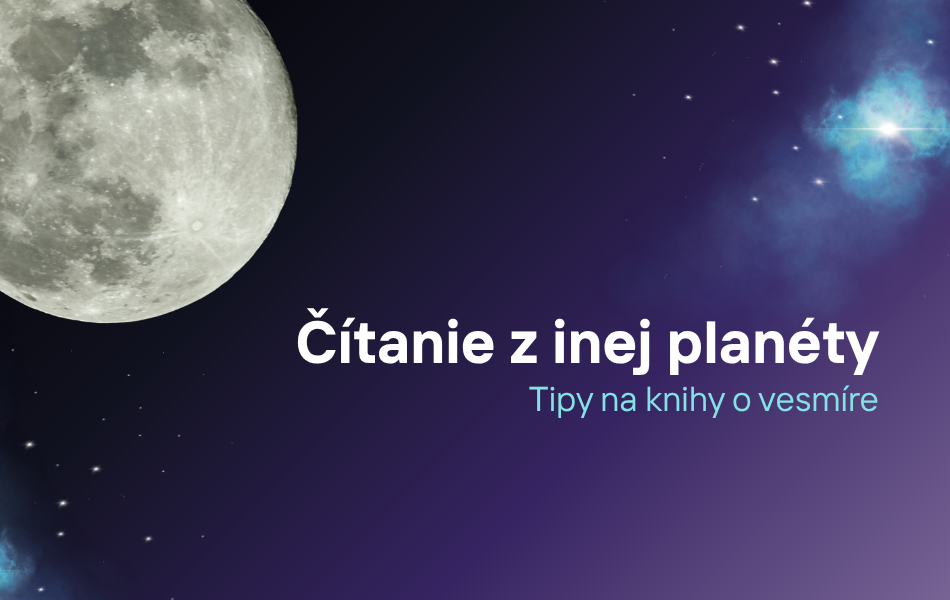 Čítanie z inej planéty: Tipy na knihy o vesmíre - Ústredná knižnica SAV